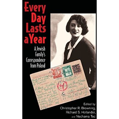 Browning, Christopher R. - Every Day Lasts a Year: A Jewish Family's Correspondence from Poland - Preis vom 22.09.2026 03:35:57 h Browning, Christopher R. - Every Day Lasts a Year: A Jewish Family's Correspondence from Poland - Preis vom 22.09.2026 03:35:57 h