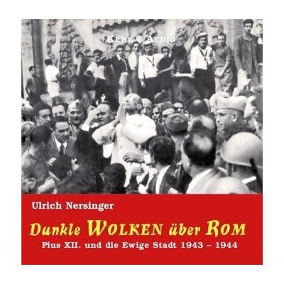 Ulrich Nersinger - Dunkle Wolken über Rom: Pius XII. und die Ewige Stadt 1943 - 1944 - Preis vom 25.06.2026 23:23:36 h Ulrich Nersinger - Dunkle Wolken über Rom: Pius XII. und die Ewige Stadt 1943 - 1944 - Preis vom 25.06.2026 23:23:36 h