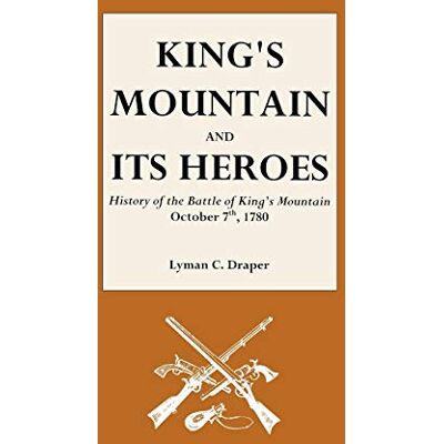 Draper, Lyman C. - King's Mountain and Its Heroes - Preis vom 22.09.2026 03:35:57 h Draper, Lyman C. - King's Mountain and Its Heroes - Preis vom 22.09.2026 03:35:57 h
