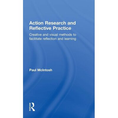 Paul Mcintosh - Action Research and Reflective Practice: Creative and Visual Methods to Facilitate Reflection and Learning - Preis vom 22.09.2026 03:35:57 h Paul Mcintosh - Action Research and Reflective Practice: Creative and Visual Methods to Facilitate Reflection and Learning - Preis vom 22.09.2026 03:35:57 h
