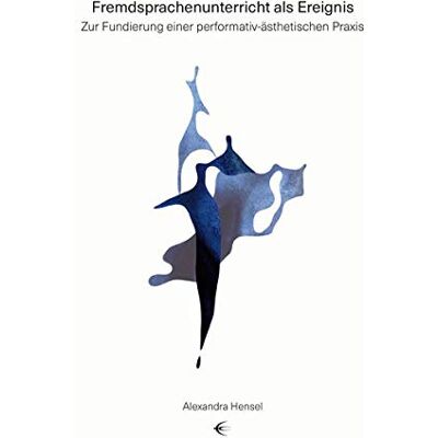 Hensel Fremdsprachenunterricht als Ereignis: Zur Fundierung einer performativ-ästhetischen Praxis (Edition Scenario) - Preis vom 24.06.2026 19:44:00 h Hensel Fremdsprachenunterricht als Ereignis: Zur Fundierung einer performativ-ästhetischen Praxis (Edition Scenario) - Preis vom 24.06.2026 19:44:00 h