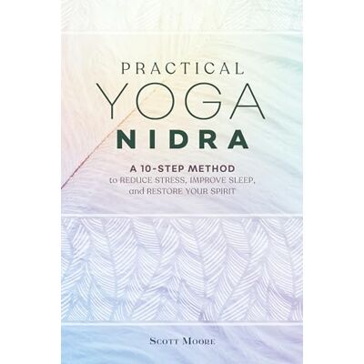 Scott Practical Yoga Nidra: A 10-Step Method to Reduce Stress, Improve Sleep, and Restore Your Spirit - Preis vom 20.06.2026 05:23:55 h Scott Practical Yoga Nidra: A 10-Step Method to Reduce Stress, Improve Sleep, and Restore Your Spirit - Preis vom 20.06.2026 05:23:55 h