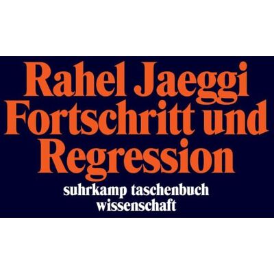 Rahel Jaeggi - Fortschritt und Regression (suhrkamp taschenbuch wissenschaft) - Preis vom 07.08.2026 11:47:26 h Rahel Jaeggi - Fortschritt und Regression (suhrkamp taschenbuch wissenschaft) - Preis vom 07.08.2026 11:47:26 h