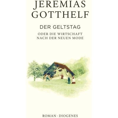 Jeremias Gotthelf - Der Geltstag: oder die Wirtschaft nach der neuen Mode - Preis vom 23.06.2026 11:45:09 h Jeremias Gotthelf - Der Geltstag: oder die Wirtschaft nach der neuen Mode - Preis vom 23.06.2026 11:45:09 h