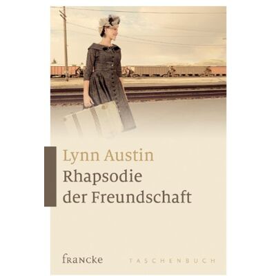 Lynn Austin - Rhapsodie der Freundschaft - Preis vom 24.06.2026 19:44:00 h Lynn Austin - Rhapsodie der Freundschaft - Preis vom 24.06.2026 19:44:00 h
