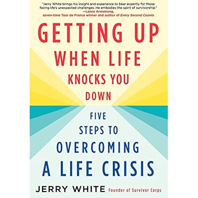Jerry White - Getting Up When Life Knocks You Down: Five Steps to Overcoming a Life Crisis - Preis vom 07.08.2026 11:47:26 h Jerry White - Getting Up When Life Knocks You Down: Five Steps to Overcoming a Life Crisis - Preis vom 07.08.2026 11:47:26 h