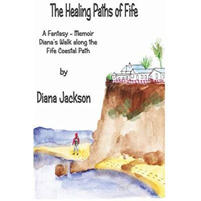 Jackson The Healing Paths of Fife: A Fantasy - Memoir. Diana's Walk on The Fife Coastal Path (Motivational and Inspirational Series) - Preis vom 16.06.2026 05:30:18 h Jackson The Healing Paths of Fife: A Fantasy - Memoir. Diana's Walk on The Fife Coastal Path (Motivational and Inspirational Series) - Preis vom 16.06.2026 05:30:18 h