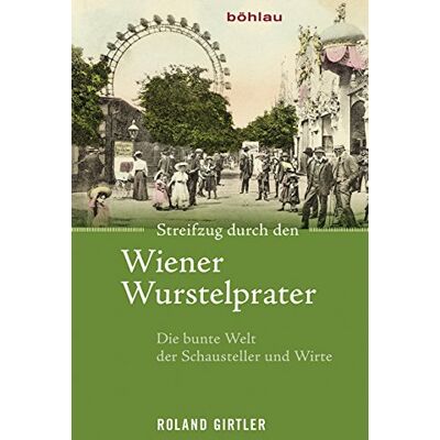 Roland Streifzug durch den Wiener Wurstelprater - Preis vom 21.06.2026 05:42:24 h Roland Streifzug durch den Wiener Wurstelprater - Preis vom 21.06.2026 05:42:24 h