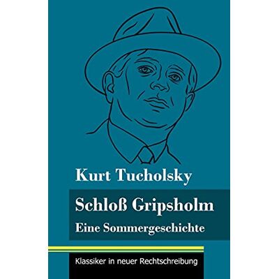 Kurt Tucholsky - Schloss Gripsholm: Eine Sommergeschichte (Band 157, Klassiker in neuer Rechtschreibung) - Preis vom 17.06.2026 05:34:31 h Kurt Tucholsky - Schloss Gripsholm: Eine Sommergeschichte (Band 157, Klassiker in neuer Rechtschreibung) - Preis vom 17.06.2026 05:34:31 h