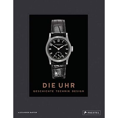 Alexander Barter - Die Uhr. Geschichte Technik Design: Eine Chronologie des 20. Jahrhunderts - Preis vom 26.06.2026 19:40:26 h Alexander Barter - Die Uhr. Geschichte Technik Design: Eine Chronologie des 20. Jahrhunderts - Preis vom 26.06.2026 19:40:26 h