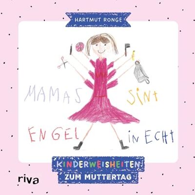 Hartmut Ronge - Mamas sint Engel in echt: Kinderweisheiten zum Muttertag Kindermund. Charmante Sprüche und Zeichnungen von Kindern für Mama, Mutter, Oma, Großmutter. Humorvolle Geschenkidee - Preis vom 24.06.2026 07:42:13 h Hartmut Ronge - Mamas sint Engel in echt: Kinderweisheiten zum Muttertag Kindermund. Charmante Sprüche und Zeichnungen von Kindern für Mama, Mutter, Oma, Großmutter. Humorvolle Geschenkidee - Preis vom 24.06.2026 07:42:13 h