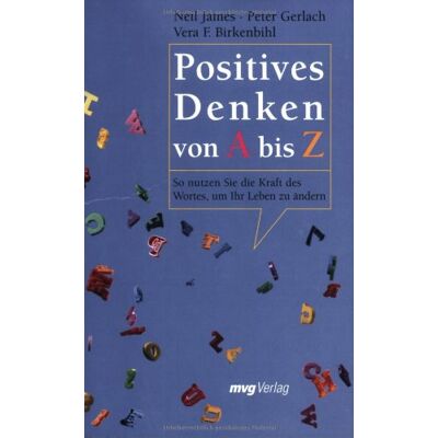 Vera F. Birkenbihl - Positives Denken von A bis Z: So nutzen Sie die Kraft des Wortes, um Ihr Leben zu ändern - Preis vom 24.06.2026 19:44:00 h Vera F. Birkenbihl - Positives Denken von A bis Z: So nutzen Sie die Kraft des Wortes, um Ihr Leben zu ändern - Preis vom 24.06.2026 19:44:00 h
