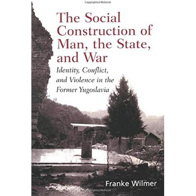 Franke The Social Construction of Man, the State and War: Identity, Conflict, and Violence in Former Yugoslavia - Preis vom 24.06.2026 07:42:13 h Franke The Social Construction of Man, the State and War: Identity, Conflict, and Violence in Former Yugoslavia - Preis vom 24.06.2026 07:42:13 h