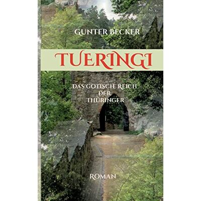 Becker Tueringi: Das gotische Reich der Thüringer - Preis vom 19.06.2026 05:29:47 h Becker Tueringi: Das gotische Reich der Thüringer - Preis vom 19.06.2026 05:29:47 h