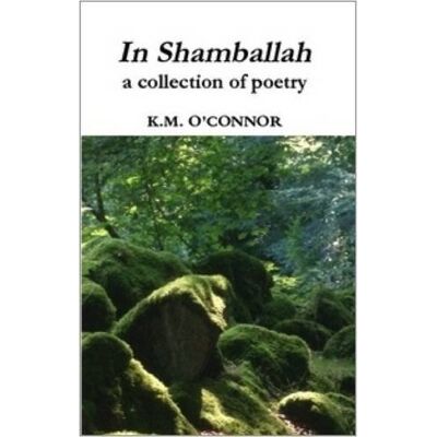 O'Connor, K. M. - In Shamballah a collection of poetry - Preis vom 22.09.2026 03:35:57 h O'Connor, K. M. - In Shamballah a collection of poetry - Preis vom 22.09.2026 03:35:57 h