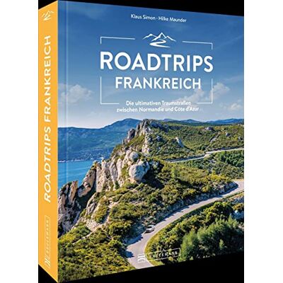 Klaus Simon - Reiseführer Frankreich – Roadtrips Frankreich: Die ultimativen Traumstraßen zwischen Normandie und Côte d’Azur: Unvergessliche Traumrouten für den ... & Motorrad zwischen Normandie und Côte d’Azur - Preis vom 24.06.2026 19:44:00 h Klaus Simon - Reiseführer Frankreich – Roadtrips Frankreich: Die ultimativen Traumstraßen zwischen Normandie und Côte d’Azur: Unvergessliche Traumrouten für den ... & Motorrad zwischen Normandie und Côte d’Azur - Preis vom 24.06.2026 19:44:00 h