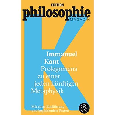 Immanuel Kant - Prolegomena zu einer jeden künftigen Metaphysik: (Mit Begleittexten vom Philosophie Magazin) - Preis vom 24.06.2026 07:42:13 h Immanuel Kant - Prolegomena zu einer jeden künftigen Metaphysik: (Mit Begleittexten vom Philosophie Magazin) - Preis vom 24.06.2026 07:42:13 h