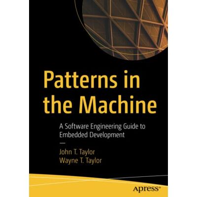 Taylor Patterns in the Machine: A Software Engineering Guide to Embedded Development - Preis vom 24.06.2026 07:42:13 h Taylor Patterns in the Machine: A Software Engineering Guide to Embedded Development - Preis vom 24.06.2026 07:42:13 h