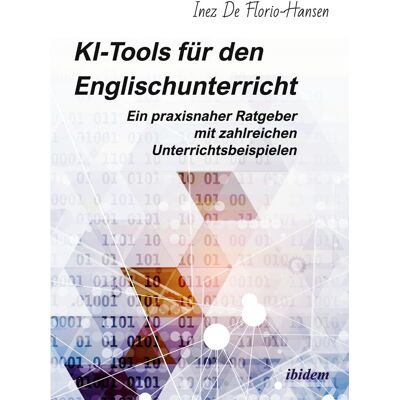 Hansen KI-Tools für den Englischunterricht: Ein praxisnaher Ratgeber mit zahlreichen Unterrichtsbeispielen - Preis vom 23.06.2026 11:45:09 h Hansen KI-Tools für den Englischunterricht: Ein praxisnaher Ratgeber mit zahlreichen Unterrichtsbeispielen - Preis vom 23.06.2026 11:45:09 h