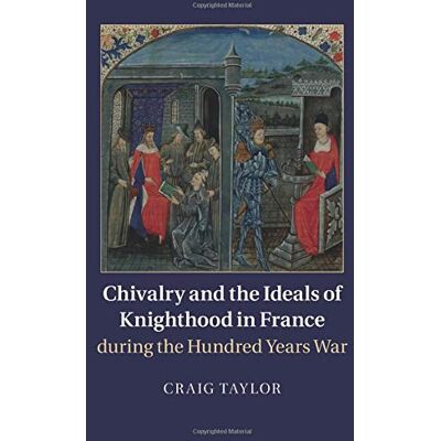 Taylor Chivalry and the Ideals of Knighthood in France during the Hundred Years War - Preis vom 24.06.2026 07:42:13 h Taylor Chivalry and the Ideals of Knighthood in France during the Hundred Years War - Preis vom 24.06.2026 07:42:13 h