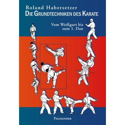 Roland Die Grundtechniken des Karate: Vom Weißgurt bis zum 1. Dan - Preis vom 20.06.2026 05:23:55 h Roland Die Grundtechniken des Karate: Vom Weißgurt bis zum 1. Dan - Preis vom 20.06.2026 05:23:55 h