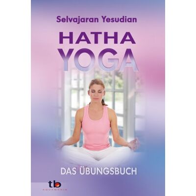 Selvarajan Yesudian - Hatha-Yoga: Das Übungsbuch - Preis vom 23.06.2026 11:45:09 h Selvarajan Yesudian - Hatha-Yoga: Das Übungsbuch - Preis vom 23.06.2026 11:45:09 h
