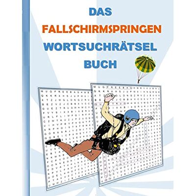 Brian Gagg - DAS FALLSCHIRMSPRINGEN WORTSUCHRÄTSEL BUCH: Rätsel Suchsel Worträtsel Sport Fallschirm Weihnachten Geburtstag Ostern Halloween Nikolaus Geburtstag ... Senioren Rentner Studenten Schüler Schule - Preis vom 23.06.2026 11:45:09 h Brian Gagg - DAS FALLSCHIRMSPRINGEN WORTSUCHRÄTSEL BUCH: Rätsel Suchsel Worträtsel Sport Fallschirm Weihnachten Geburtstag Ostern Halloween Nikolaus Geburtstag ... Senioren Rentner Studenten Schüler Schule - Preis vom 23.06.2026 11:45:09 h