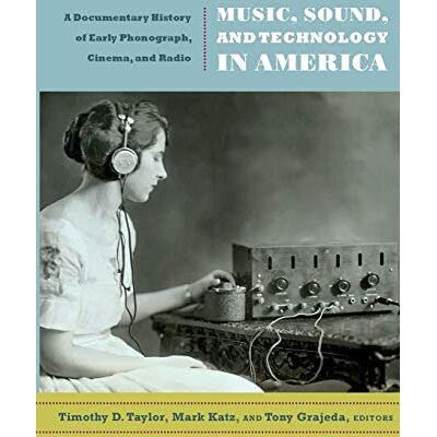 Taylor Music, Sound, and Technology in America: A Documentary History of Early Phonograph, Cinema, and Radio - Preis vom 24.06.2026 07:42:13 h Taylor Music, Sound, and Technology in America: A Documentary History of Early Phonograph, Cinema, and Radio - Preis vom 24.06.2026 07:42:13 h