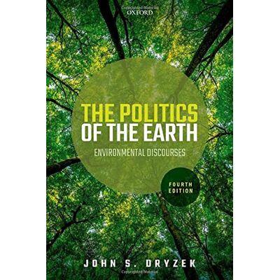 Dryzek, John S. - The Politics of the Earth: Environmental Discourses - Preis vom 07.08.2026 11:47:26 h Dryzek, John S. - The Politics of the Earth: Environmental Discourses - Preis vom 07.08.2026 11:47:26 h