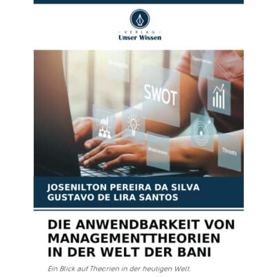 Silva DIE ANWENDBARKEIT VON MANAGEMENTTHEORIEN IN DER WELT DER BANI: Ein Blick auf Theorien in der heutigen Welt. - Preis vom 23.06.2026 11:45:09 h Silva DIE ANWENDBARKEIT VON MANAGEMENTTHEORIEN IN DER WELT DER BANI: Ein Blick auf Theorien in der heutigen Welt. - Preis vom 23.06.2026 11:45:09 h