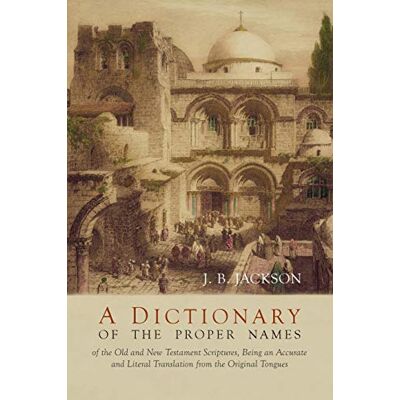 Jackson A Dictionary of Scripture Proper Names - Preis vom 16.06.2026 05:30:18 h Jackson A Dictionary of Scripture Proper Names - Preis vom 16.06.2026 05:30:18 h