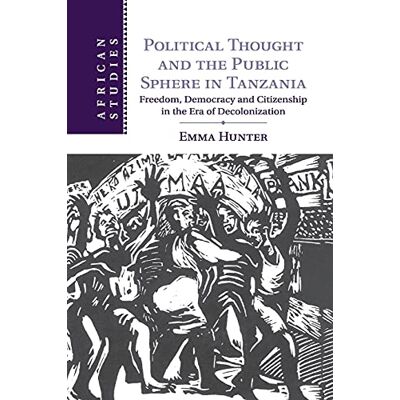 Hunter Political Thought and the Public Sphere in Tanzania: Freedom, Democracy and Citizenship in the Era of Decolonization (African Studies, Band 133) - Preis vom 23.06.2026 11:45:09 h Hunter Political Thought and the Public Sphere in Tanzania: Freedom, Democracy and Citizenship in the Era of Decolonization (African Studies, Band 133) - Preis vom 23.06.2026 11:45:09 h