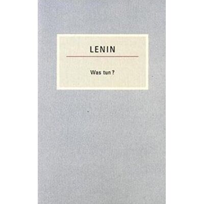Lenin, Wladimir I - Was tun?: Brennende Fragen unserer Bewegung (Kleine Bücherei des Marxismus-Leninismus) - Preis vom 16.06.2026 05:30:18 h Lenin, Wladimir I - Was tun?: Brennende Fragen unserer Bewegung (Kleine Bücherei des Marxismus-Leninismus) - Preis vom 16.06.2026 05:30:18 h