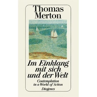 Thomas Merton - Im Einklang mit sich und der Welt: Contemplation in a Word of Action - Preis vom 23.06.2026 11:45:09 h Thomas Merton - Im Einklang mit sich und der Welt: Contemplation in a Word of Action - Preis vom 23.06.2026 11:45:09 h