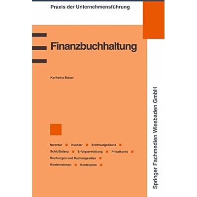 Karlheinz Balzer - Finanzbuchhaltung: Inventur/Inventar/Eröffnungsbilanz/Schlußbilanz/Erfolgsermittlung/Privatkonto/Buchungen und Buchungssätze/Kontenrahmen/Kontenplan (Praxis der Unternehmensführung) (German Edition) - Preis vom 22.09.2026 03:35:57 h Karlheinz Balzer - Finanzbuchhaltung: Inventur/Inventar/Eröffnungsbilanz/Schlußbilanz/Erfolgsermittlung/Privatkonto/Buchungen und Buchungssätze/Kontenrahmen/Kontenplan (Praxis der Unternehmensführung) (German Edition) - Preis vom 22.09.2026 03:35:57 h
