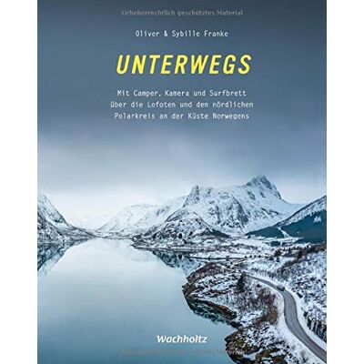 Franke Unterwegs! Mit Camper, Kamera und Surfbrett über die Lofoten und den nördlichen Polarkreis an der Küste Norwegens - Preis vom 25.06.2026 23:23:36 h Franke Unterwegs! Mit Camper, Kamera und Surfbrett über die Lofoten und den nördlichen Polarkreis an der Küste Norwegens - Preis vom 25.06.2026 23:23:36 h