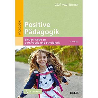 Olaf-Axel Burow - Positive Pädagogik: Sieben Wege zu Lernfreude und Schulglück. Mit E-Book inside - Preis vom 18.06.2026 05:44:55 h Olaf-Axel Burow - Positive Pädagogik: Sieben Wege zu Lernfreude und Schulglück. Mit E-Book inside - Preis vom 18.06.2026 05:44:55 h