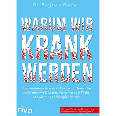 Benjamin Bikman - Warum wir krank werden: Insulinresistenz als wahre Ursache für chronische Krankheiten wie Diabetes, Alzheimer oder Krebs - und wie wir sie bekämpfen können. Mit einem Vorwort von Dr. Jason Fung - Preis vom 24.06.2026 07:42:13 h Benjamin Bikman - Warum wir krank werden: Insulinresistenz als wahre Ursache für chronische Krankheiten wie Diabetes, Alzheimer oder Krebs - und wie wir sie bekämpfen können. Mit einem Vorwort von Dr. Jason Fung - Preis vom 24.06.2026 07:42:13 h