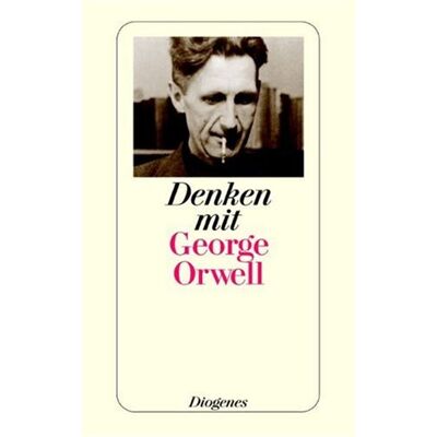 George Orwell - Denken mit George Orwell. - Preis vom 23.06.2026 11:45:09 h George Orwell - Denken mit George Orwell. - Preis vom 23.06.2026 11:45:09 h