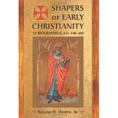 Jnr Roland H. Worth - Shapers of Early Christianity - Preis vom 22.09.2026 03:35:57 h Jnr Roland H. Worth - Shapers of Early Christianity - Preis vom 22.09.2026 03:35:57 h