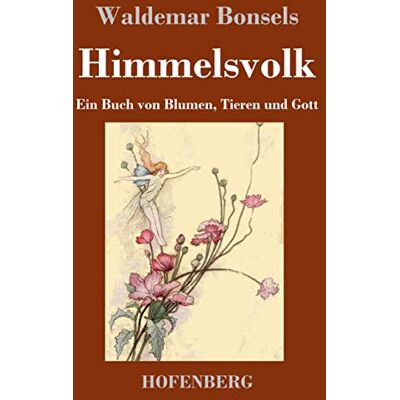 Waldemar Bonsels - Himmelsvolk: Ein Buch von Blumen, Tieren und Gott - Preis vom 23.06.2026 11:45:09 h Waldemar Bonsels - Himmelsvolk: Ein Buch von Blumen, Tieren und Gott - Preis vom 23.06.2026 11:45:09 h