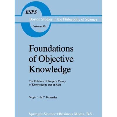 Fernandes, Sergio L. De C. - Foundations of Objective Knowledge: The Relations of Popper's Theory of Knowledge to that of Kant: The Relations of Popper's Theory of Knowledge to ... in the Philosophy and History of Science) - Preis vom 22.09.2026 03:35:57 Fernandes, Sergio L. De C. - Foundations of Objective Knowledge: The Relations of Popper's Theory of Knowledge to that of Kant: The Relations of Popper's Theory of Knowledge to ... in the Philosophy and History of Science) - Preis vom 22.09.2026 03:35:57