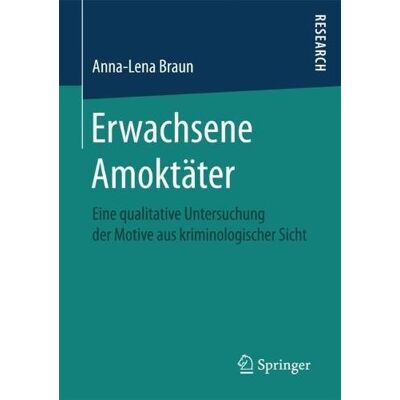 Braun Erwachsene Amoktäter: Eine qualitative Untersuchung der Motive aus kriminologischer Sicht - Preis vom 16.06.2026 05:30:18 h Braun Erwachsene Amoktäter: Eine qualitative Untersuchung der Motive aus kriminologischer Sicht - Preis vom 16.06.2026 05:30:18 h