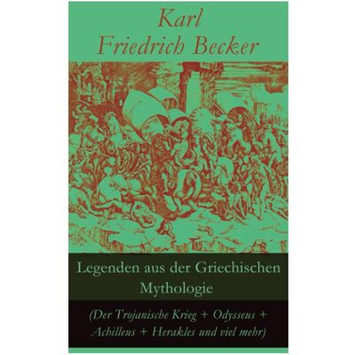 Becker Legenden aus der Griechischen Mythologie (Der Trojanische Krieg + Odysseus + Achilleus + Herakles und viel mehr): Sagen und Erzählungen aus der alten ... Zerstörung + Der Argonautenzug + Herakles - Preis vom 17.06.2026 05:34:31 h Becker Legenden aus der Griechischen Mythologie (Der Trojanische Krieg + Odysseus + Achilleus + Herakles und viel mehr): Sagen und Erzählungen aus der alten ... Zerstörung + Der Argonautenzug + Herakles - Preis vom 17.06.2026 05:34:31 h
