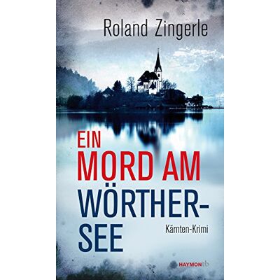 Roland Ein Mord am Wörthersee: Kärnten-Krimi (Haymon-Taschenbuch) - Preis vom 22.06.2026 11:45:37 h Roland Ein Mord am Wörthersee: Kärnten-Krimi (Haymon-Taschenbuch) - Preis vom 22.06.2026 11:45:37 h