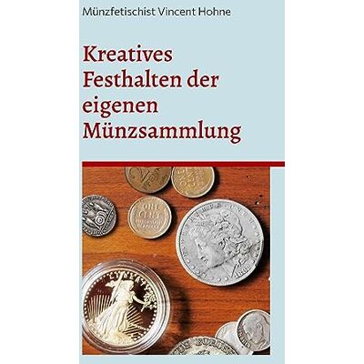Vincent Kreatives Festhalten der eigenen Münzsammlung: Lerne Deine Schätze neu kennen - Preis vom 22.06.2026 23:23:57 h Vincent Kreatives Festhalten der eigenen Münzsammlung: Lerne Deine Schätze neu kennen - Preis vom 22.06.2026 23:23:57 h