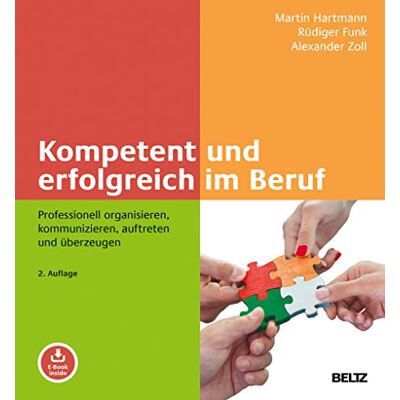 Martin Hartmann - Kompetent und erfolgreich im Beruf: Professionell organisieren, kommunizieren, auftreten und überzeugen. Mit E-Book inside - Preis vom 16.06.2026 05:30:18 h Martin Hartmann - Kompetent und erfolgreich im Beruf: Professionell organisieren, kommunizieren, auftreten und überzeugen. Mit E-Book inside - Preis vom 16.06.2026 05:30:18 h