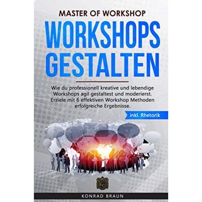 Braun Master of Workshop - Workshops gestalten: Wie du professionell kreative und lebendige Workshops agil gestaltest und moderierst. Erziele mit 6 effektiven Workshop Methoden erfolgreiche Ergebnisse - Preis vom 19.06.2026 05:29:47 h Braun Master of Workshop - Workshops gestalten: Wie du professionell kreative und lebendige Workshops agil gestaltest und moderierst. Erziele mit 6 effektiven Workshop Methoden erfolgreiche Ergebnisse - Preis vom 19.06.2026 05:29:47 h