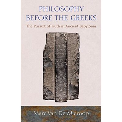 Marc Philosophy before the Greeks: The Pursuit of Truth in Ancient Babylonia - Preis vom 21.06.2026 05:42:24 h Marc Philosophy before the Greeks: The Pursuit of Truth in Ancient Babylonia - Preis vom 21.06.2026 05:42:24 h