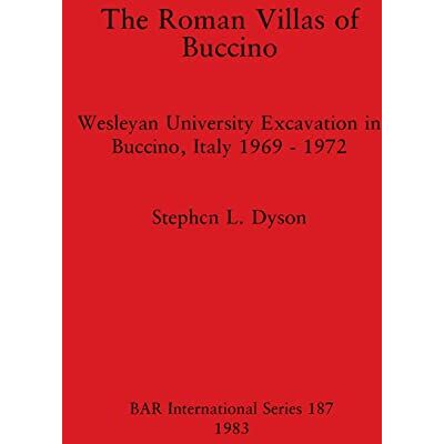 Dyson, Stephen L. - The Roman Villas of Buccino: Wesleyan University Excavation in Buccino, Italy 1969 - 1972 (British Archaeological Reports International Series) - Preis vom 22.09.2026 03:35:57 h Dyson, Stephen L. - The Roman Villas of Buccino: Wesleyan University Excavation in Buccino, Italy 1969 - 1972 (British Archaeological Reports International Series) - Preis vom 22.09.2026 03:35:57 h